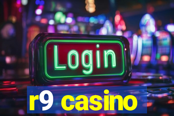 r9 casino